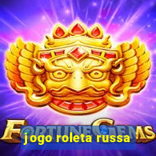 jogo roleta russa